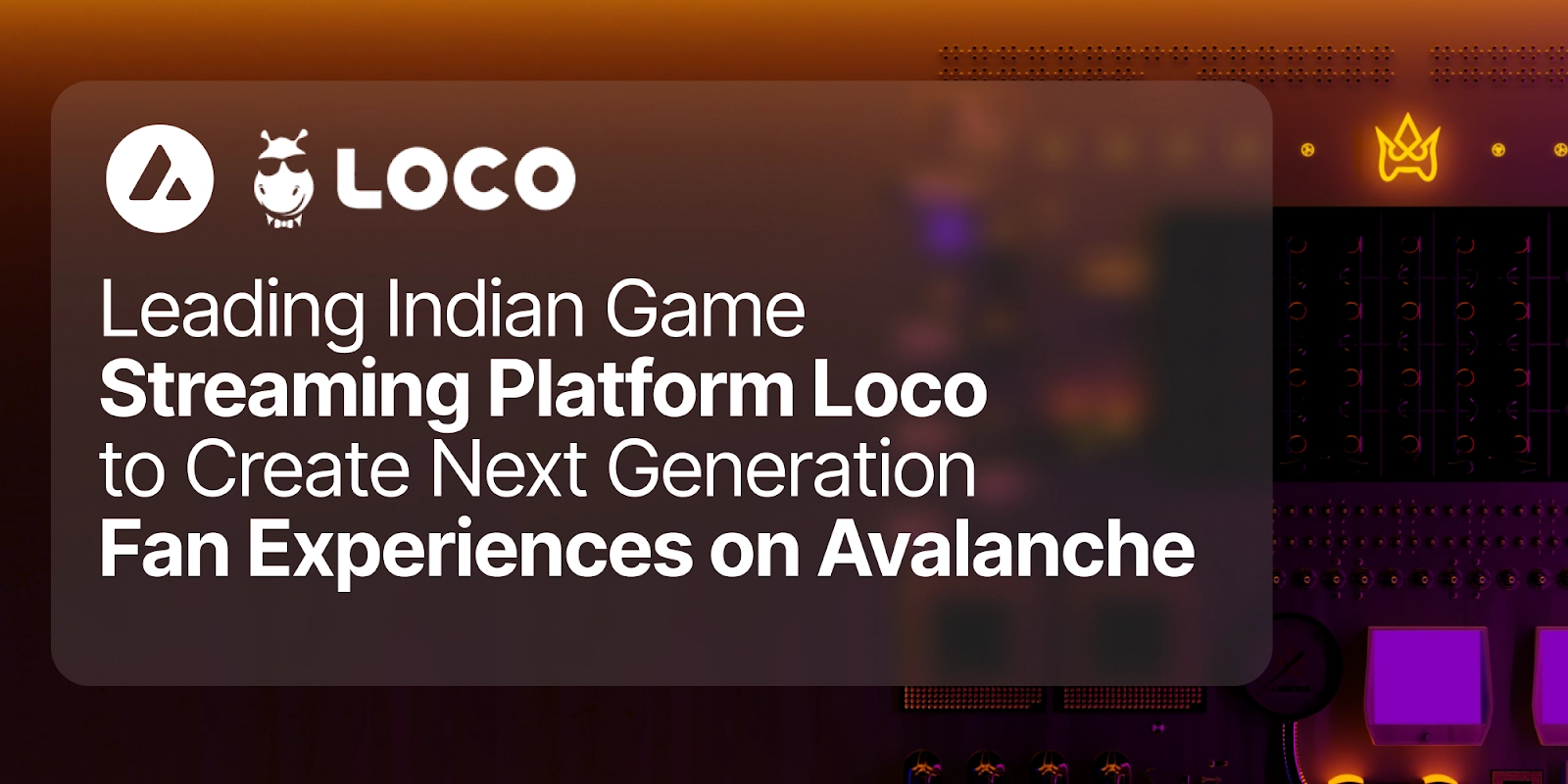 Leading Indian Game Streaming Platform, Loco, to Create Next Generation Fan Experiences on Avalanche