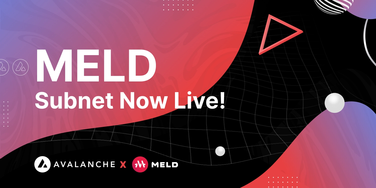 MELD Leverages Avalanche’s Subnet Technology to Enhance its DeFi Offerings