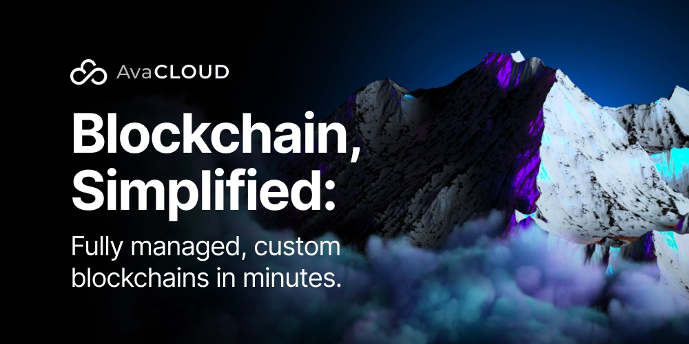 Ava Labs Announces AvaCloud: Empowering Businesses to Launch Custom, Fully Managed Blockchains in Minutes