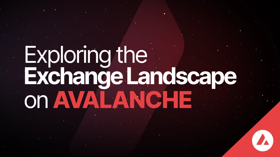Main image for: Exploring the Exchange Landscape on Avalanche