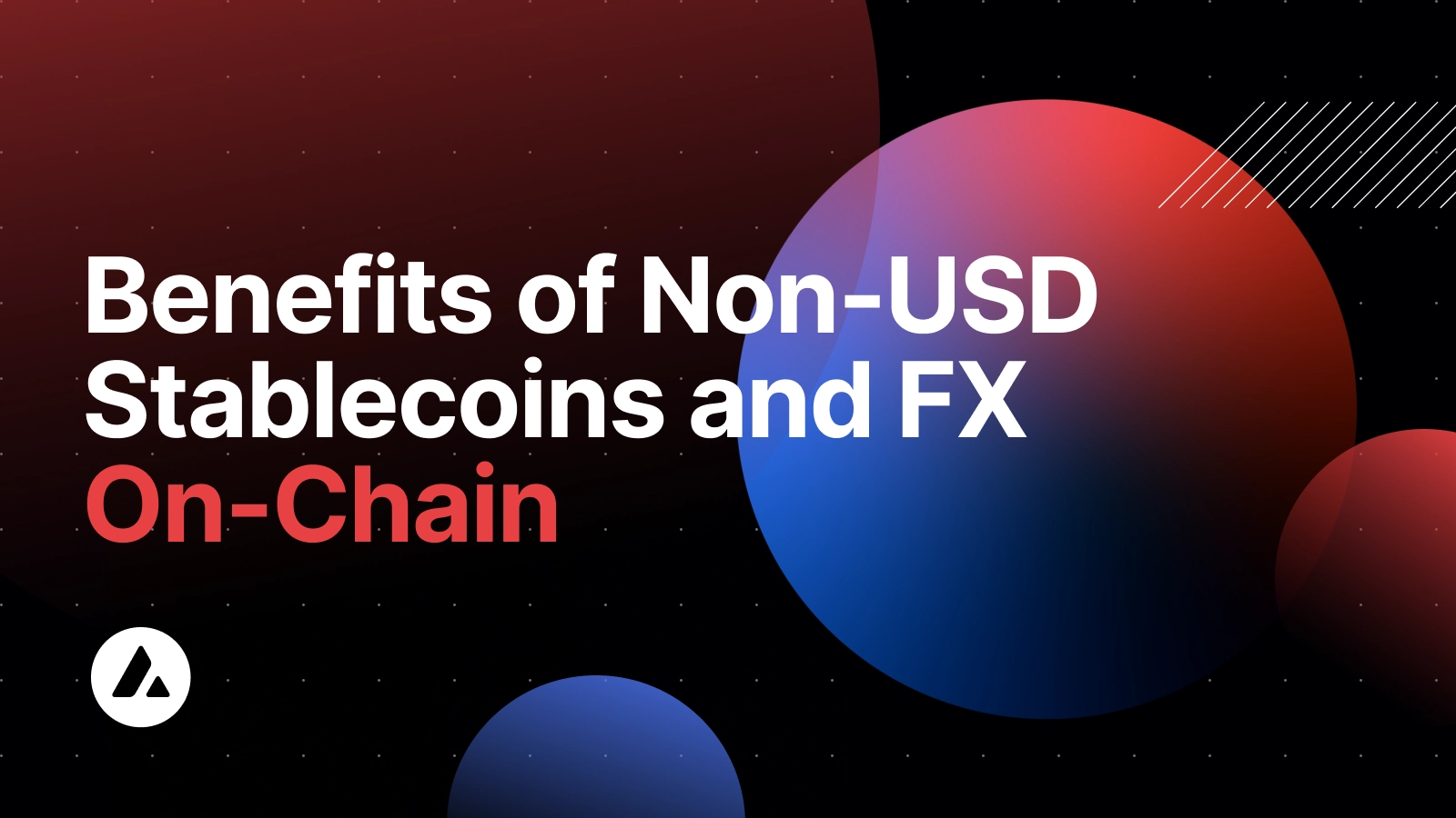 The Tangible Benefits of Bringing Non-USD Stablecoins and FX On-Chain
