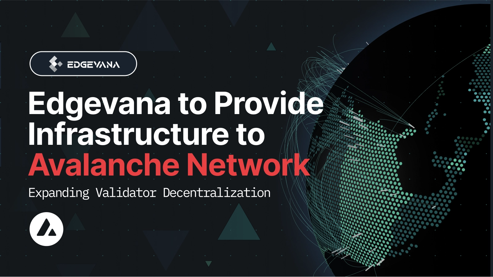 Edgevana to Provide Infrastructure to Avalanche Network, Expanding Validator Decentralization