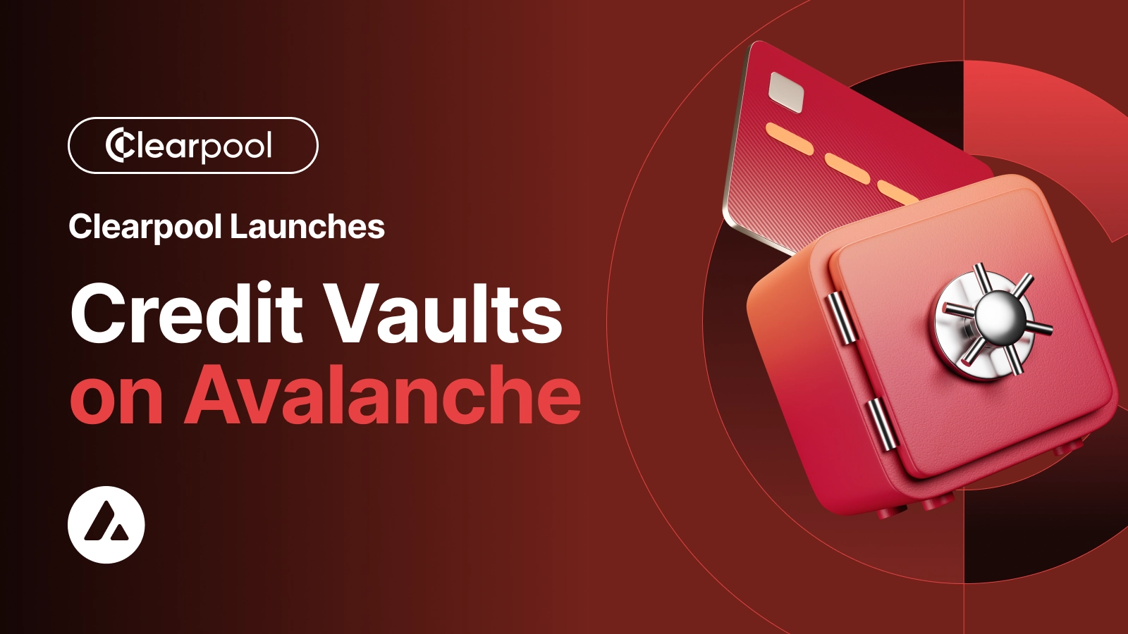 Clearpool Expands to Avalanche with Exclusive Launch of Credit Vaults