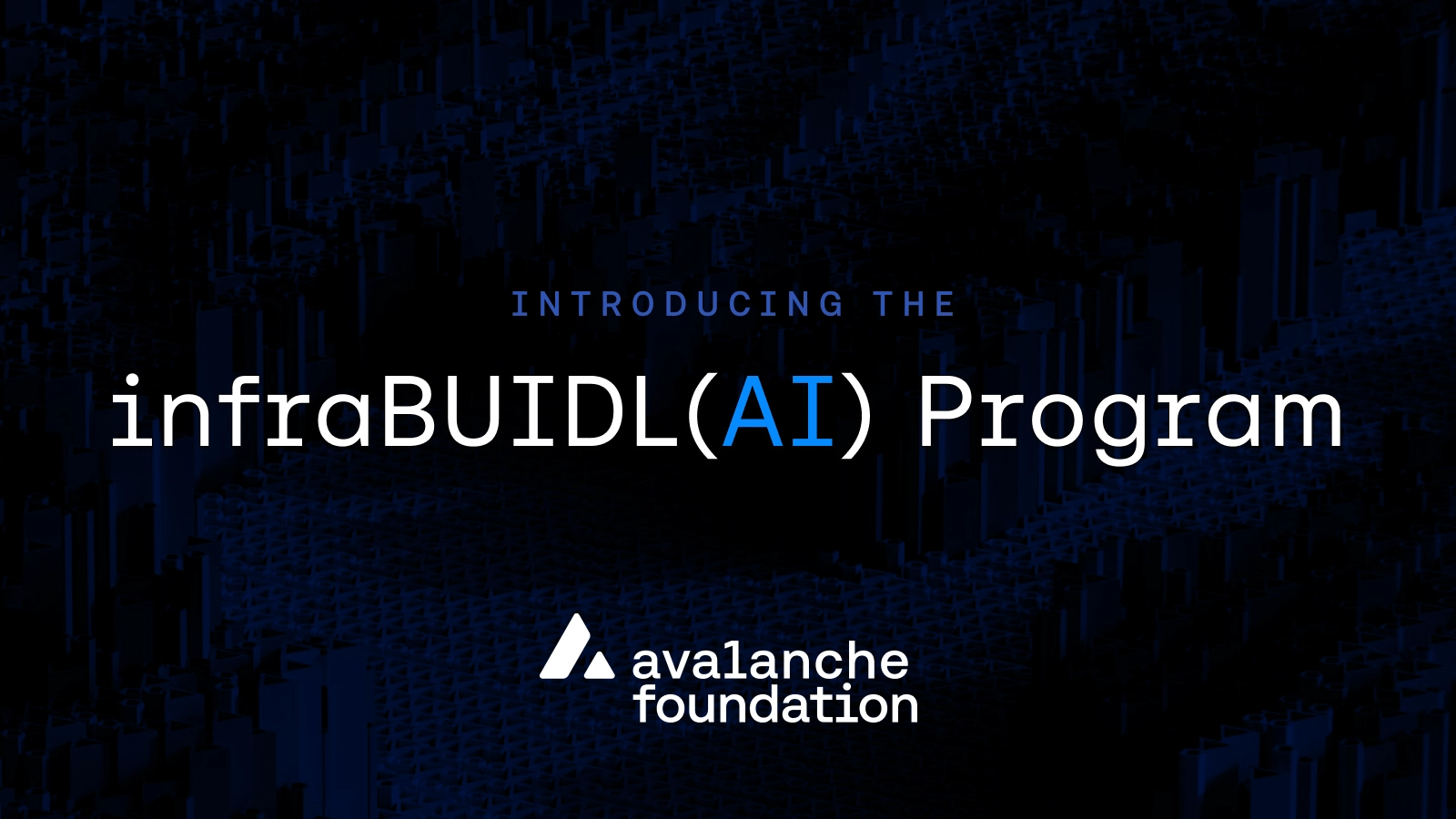 The Avalanche Foundation Launches infraBUIDL(AI) Program with up to $15M in Developer Funding