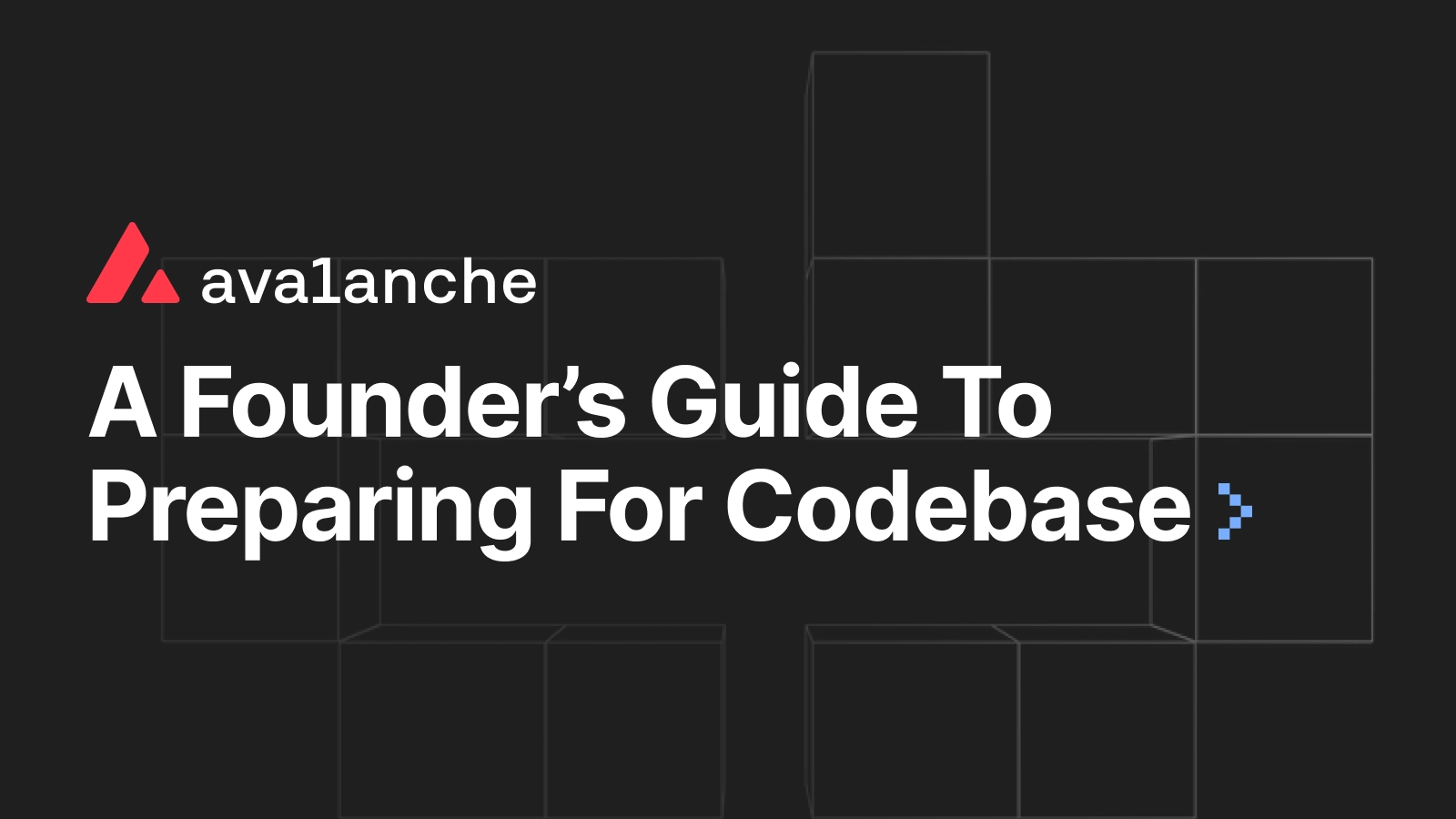 A Founder’s Guide to Preparing for Codebase