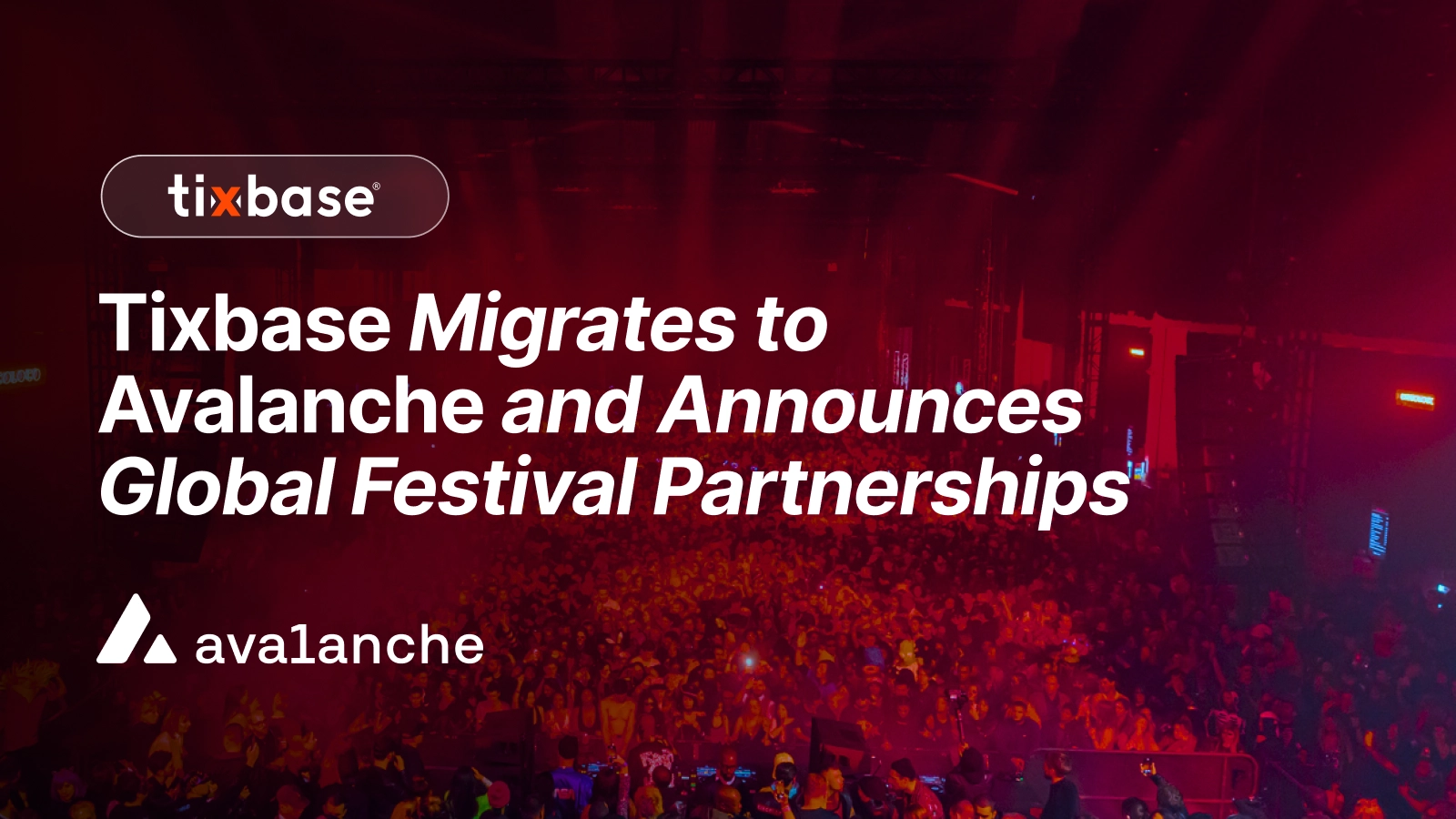 Tixbase Migrates to Avalanche and Announces Global Festival Partnerships
